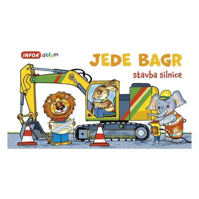 Jede bagr - Stavba silnice - neuveden