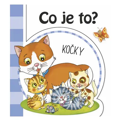 Co je to? Kočky - neuveden