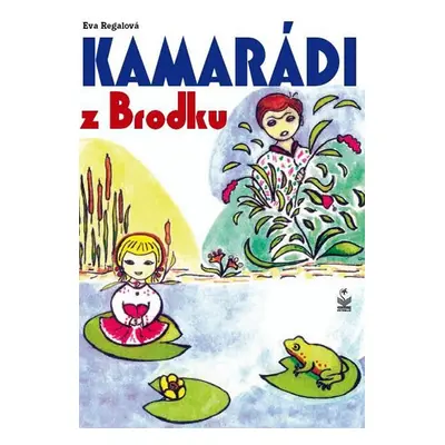 Kamarádi z Brodku - Regalová Eva