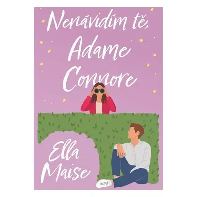 Nenávidím tě, Adame Connore - Maise Ella