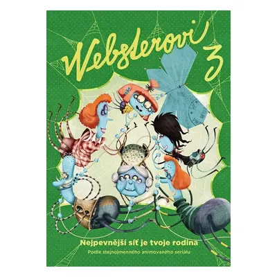 Websterovi 3 - Nejpevnější síť je tvoje rodina - Nagy Peter, Križková Zuzana, Rayman Juraj, Dzur