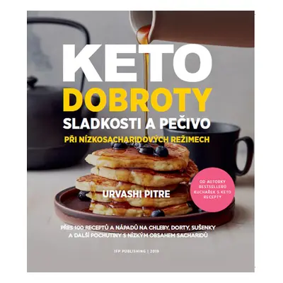 KETO dobroty - Sladkosti a pečivo při nízkosacharidových režimech - Pitre Urvashi