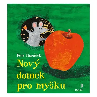 Nový domek pro myšku - Horáček Petr