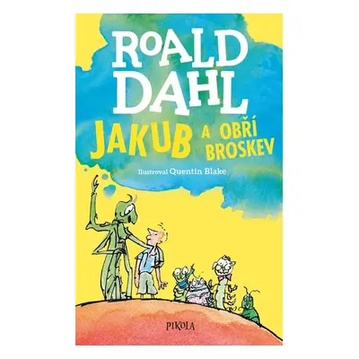 Jakub a obří broskev - Dahl Roald