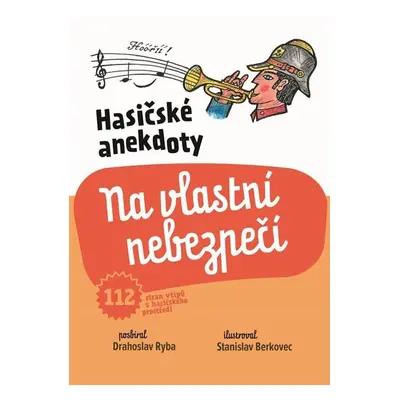 Hasičské anekdoty – Na vlastní nebezpečí - Ryba Drahoslav