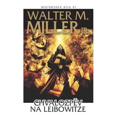 Chvalozpěv na Leibowitze - Miller Walter M.