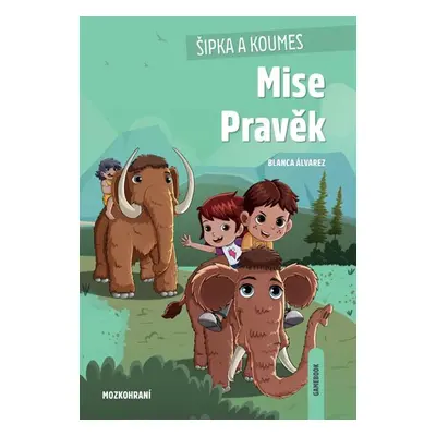 Šipka a Koumes: Mise Pravěk - Álvarez Blanca