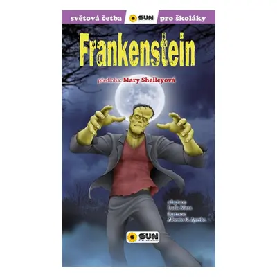 Frankenstein - Světová četba pro školáky - Shelley Mary