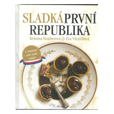 Sladká první republika - Všetíčková Eva, Šemberová Kristina