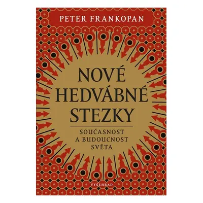 Nové hedvábné stezky - Peter Frankopan