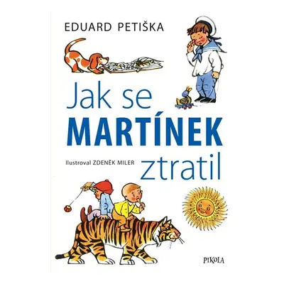 Jak se Martínek ztratil - Miler Zdeněk, Petiška Eduard