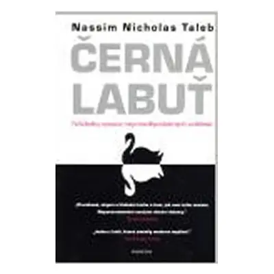 Černá labuť / Následky vysoce nepravděpodobných událostí - Taleb Nassim Nicholas