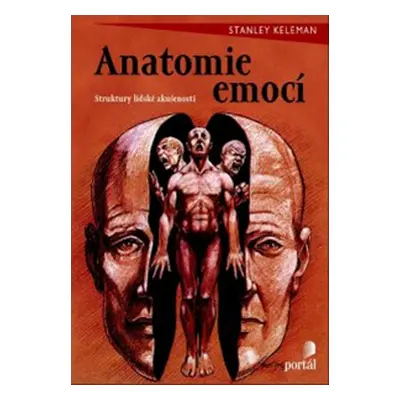 Anatomie emocí - Keleman Stanley