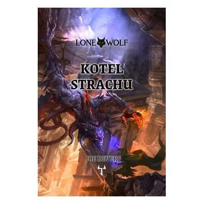 Lone Wolf 9: Kotel strachu (gamebook) - Dever Joe