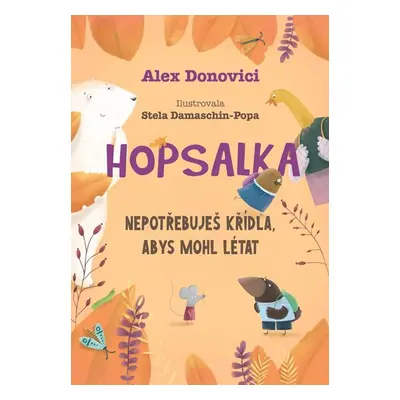 Hopsalka: Nepotřebuješ křídla, abys mohl létat - Donovichi Alex