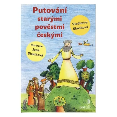 Putování starými pověstmi českými - Vladimíra Slavíková