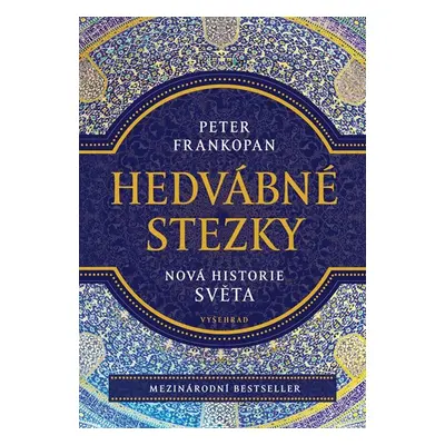 Hedvábné stezky - Peter Frankopan