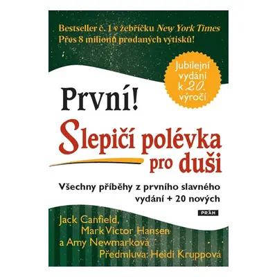 První! Slepičí polévka pro duši - Všechny příběhy z prvního slavného vydání + 20 nových - Canfie