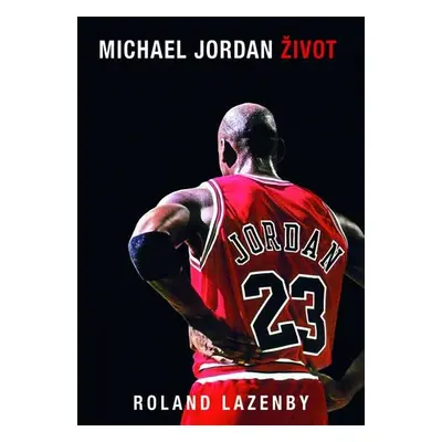 Michael Jordan Život - Lazenby Roland