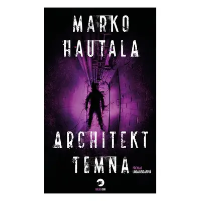 Architekt temna - Hautala Marko