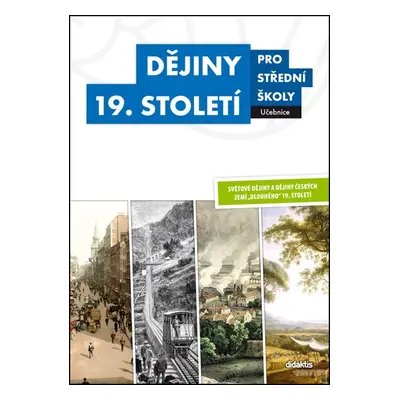 Dějiny 19. století pro SŠ - učebnice - Josef Šaur, V. Kaška, M. Hochel