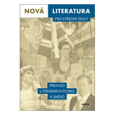 Nová literatura pro střední školy - Přehled literárních pojmů a směrů - Lukáš Borovička, Ivana Š