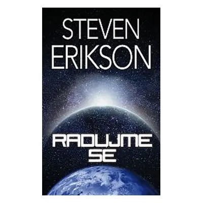 Radujme se - Erikson Steven