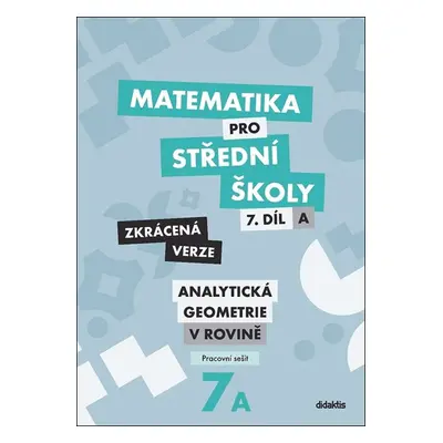 Matematika pro střední školy 7.díl - pracovní sešit /Zkrácená verze/ - Jana Kalová, Václav Zemek