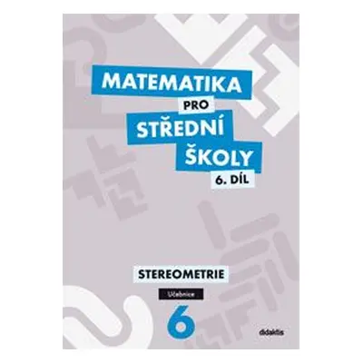 Matematika pro střední školy 6.díl - učebnice - Stereometrie - Vondra J.