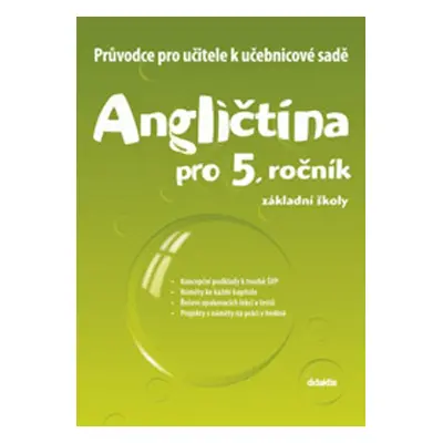 Angličtina pro 5. ročník ZŠ - průvodce pro učitele k učebnicové sadě