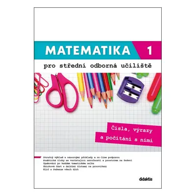 Matematika 1 pro střední odborná učiliště - Čísla, výrazy a počítání s nimi. - Václav Zemek, Kat