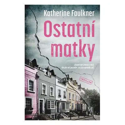 Ostatní matky - Faulkner Katherine