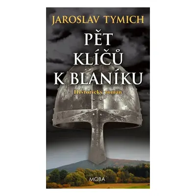 Pět klíčů k Blaníku - Tymich Jaroslav