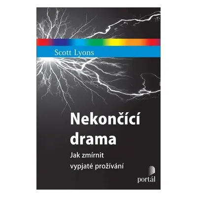 Nekončící - Jak zmírnit vypjaté prožívání - Lyons Scott