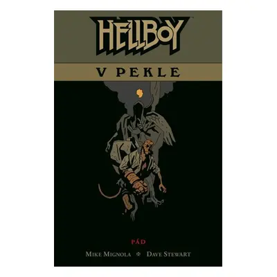 Hellboy v pekle 1 - Pád - Mignola Mike