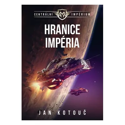 Centrální impérium 1 - Hranice impéria - Kotouč Jan