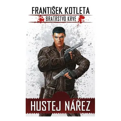 Hustej nářez - Bratrstvo krve 1 (1) - Kotleta František