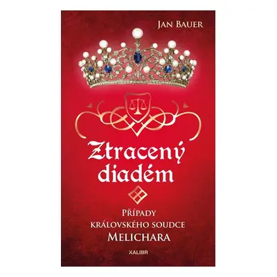 Ztracený diadém - Případy královského soudce Melichara - Bauer Jan