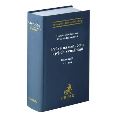 Práva na označení a jejich vymáhání. Komentář. 4 vydání - Roman Horáček a kol.