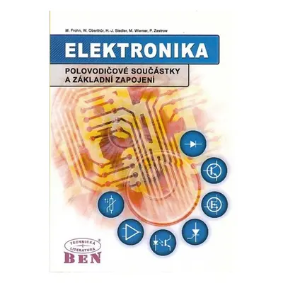 Elektronika - polovodičové součástky a základní zapojení - Frohn,Oberthür,Siedler a kol.