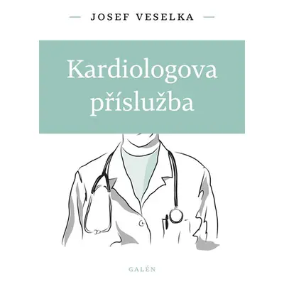 Kardiologova příslužba - Veselka Josef