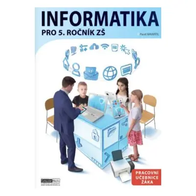 Informatika pro 5. ročník ZŠ - pracovní učebnice - Navrátil Pavel