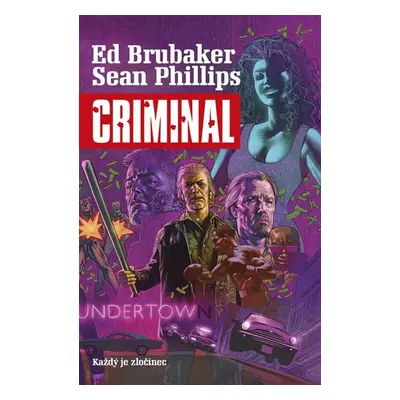 Criminal 1 - Každý je zločinec - Brubaker Ed, Phillips Sean