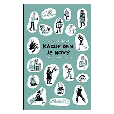 Každý den je nový - Komiksový deník - Lomová Lucie