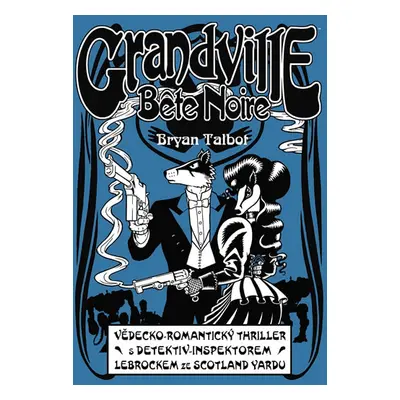 Grandville 3 - Bete Noire - Talbot Bryan