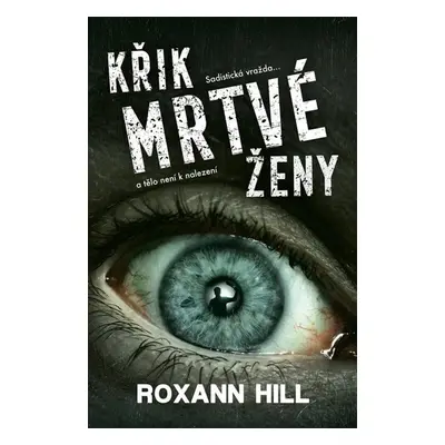 Křik mrtvé ženy - Hill Roxann