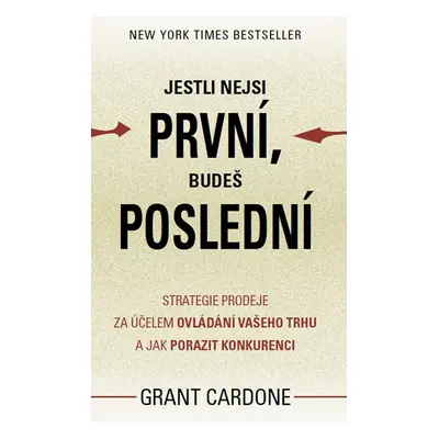 Jestli nejsi první, budeš poslední - Strategie prodeje za účelem ovládání vašeho trhu a jak pora