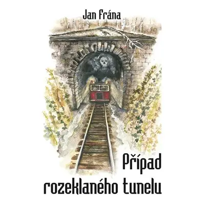 Případ rozeklaného tunelu - Frána Jan