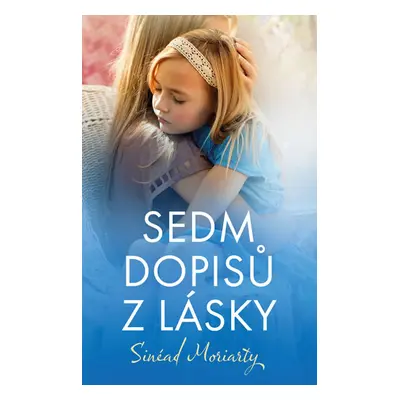 Sedm dopisů z lásky - Moriarty Sinéad