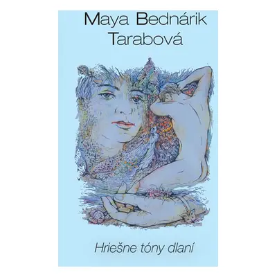 Hriešne tóny dlaní - Tarabová Bednárik Maya